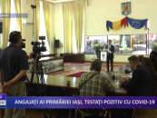 Angajați ai Primăriei Iași testați pozitiv cu Covid-19